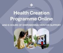 Health Creation Programme Online with 6 hours of empowering Mentor support